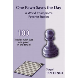 One Pawn Saves the Day: A World Champion`s Favorite Studies - Sergei Tkachenko (K-5826/01)